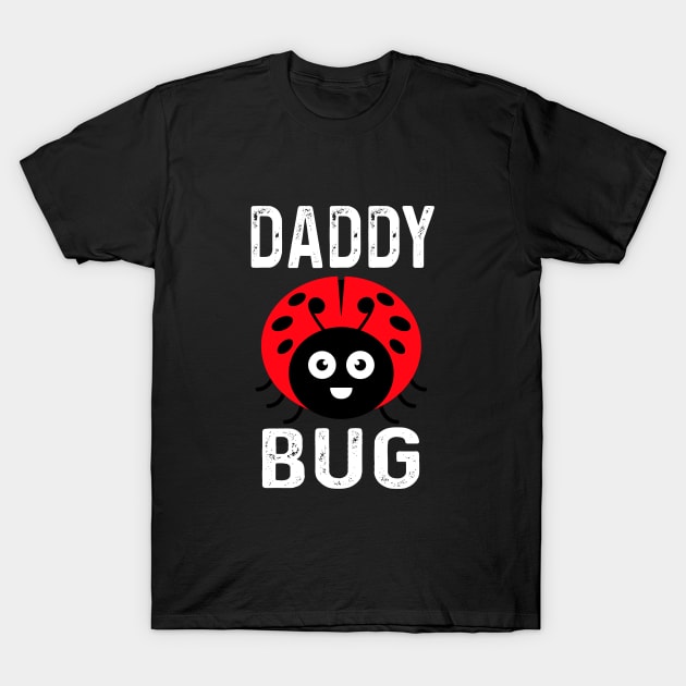 Daddy Bug Funny Ladybug Lover Cute Dad Fathers Day Gift T-Shirt by Peter smith